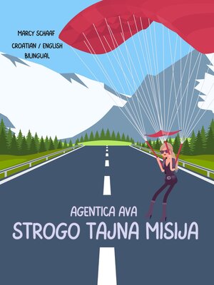 cover image of Agentica Ava  strogo tajna misija (Croatian English Bilingual) Agent Ava Top Secret Mission